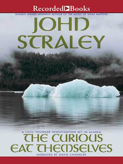 Title details for The Curious Eat Themselves by John Straley - Available